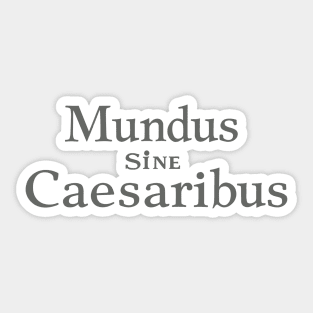 mundus-sine-caesaribus Sticker
